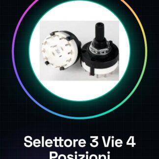 selettore 3 vie 4 posizioni selezionabili